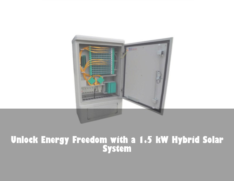Unlock Energy Freedom with a 1.5 kW Hybrid Solar System