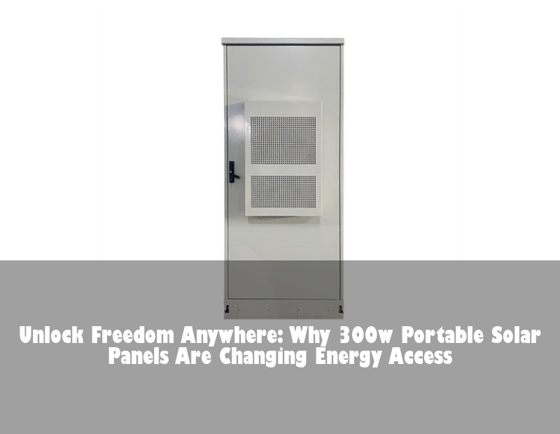 Unlock Freedom Anywhere: Why 300w Portable Solar Panels Are Changing Energy Access