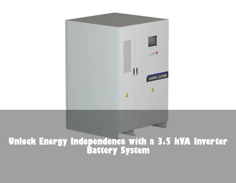 Unlock Energy Independence with a 3.5 kVA Inverter Battery System