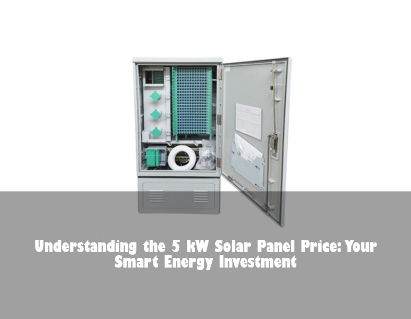 Understanding the 5 kW Solar Panel Price: Your Smart Energy Investment