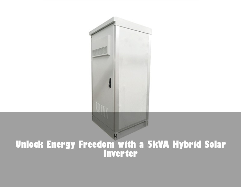 Unlock Energy Freedom with a 5kVA Hybrid Solar Inverter