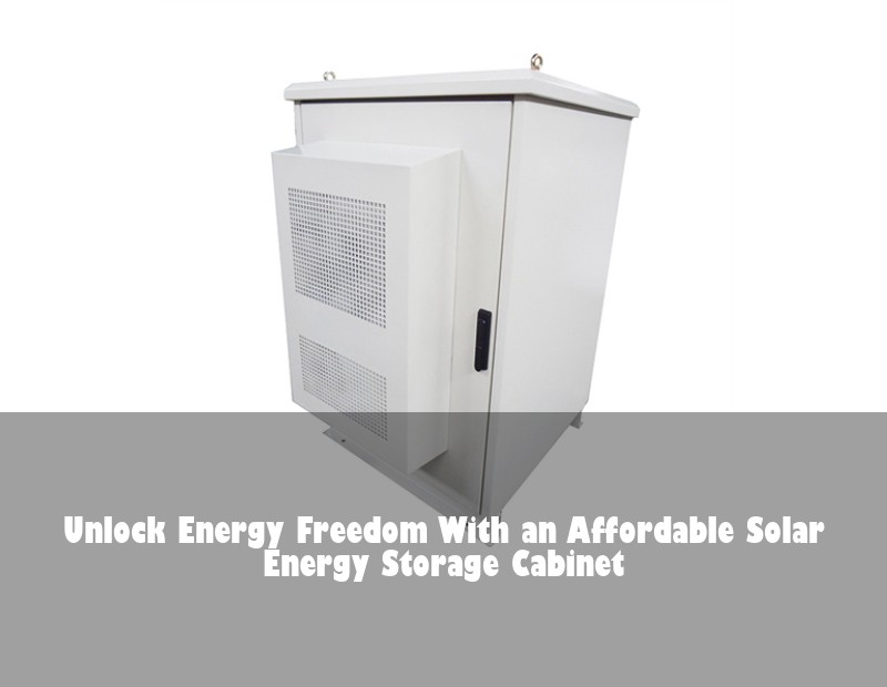Unlock Energy Freedom With an Affordable Solar Energy Storage Cabinet | HJ Energy Storage News