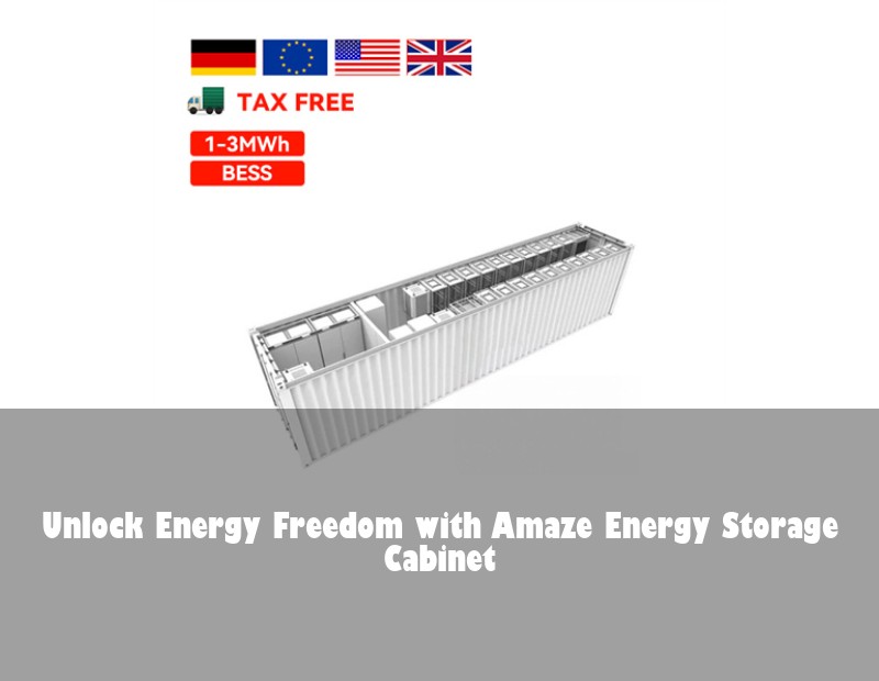 Unlock Energy Freedom with Amaze Energy Storage Cabinet | HJ Energy Storage News