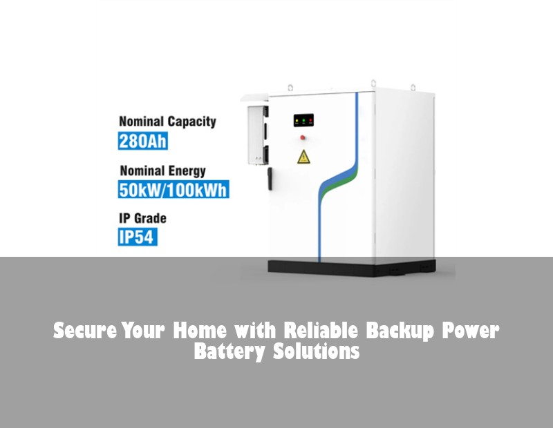 Secure Your Home with Reliable Backup Power Battery Solutions