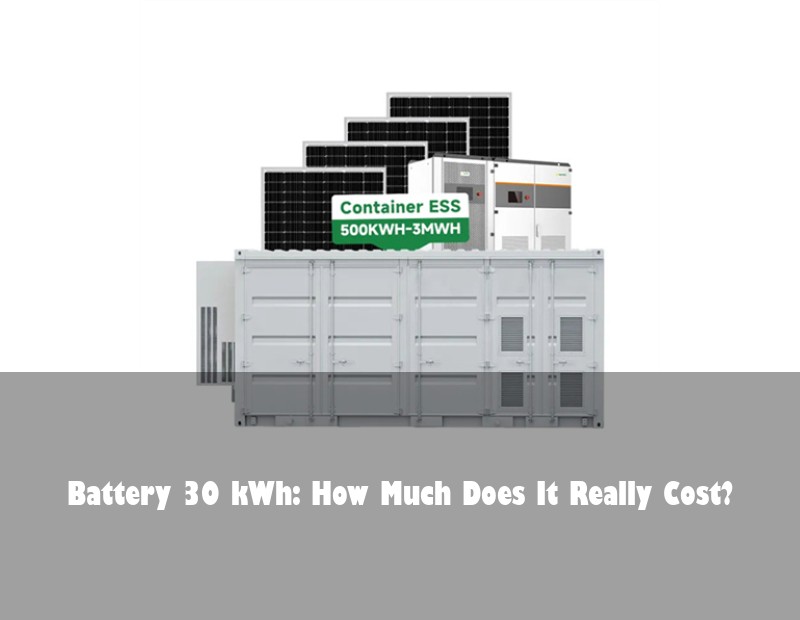 Battery 30 kWh: How Much Does It Really Cost?