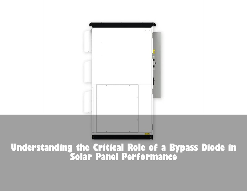 Understanding the Critical Role of a Bypass Diode in Solar Panel Performance