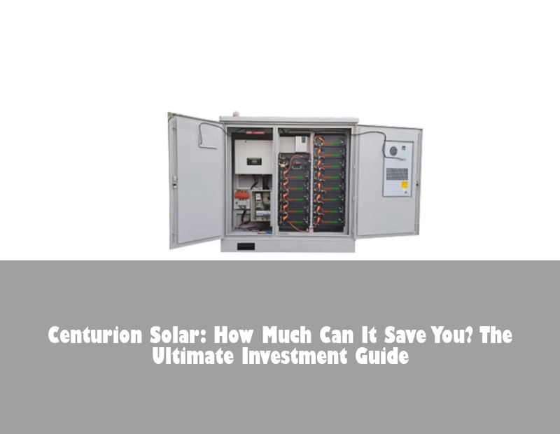 Centurion Solar: How Much Can It Save You? The Ultimate Investment Guide
