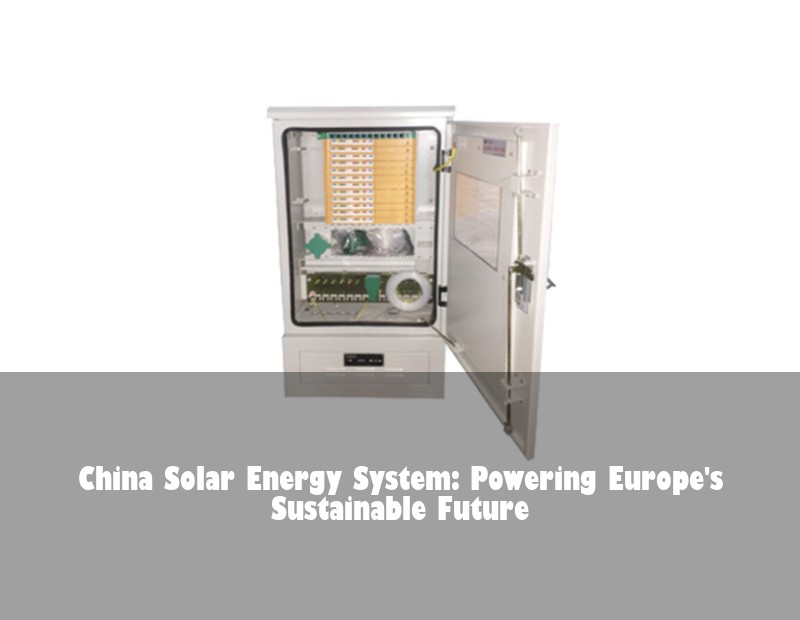 China Solar Energy System: Powering Europe's Sustainable Future