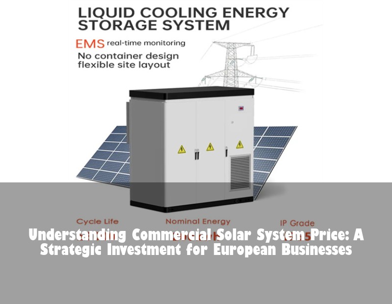 Understanding Commercial Solar System Price: A Strategic Investment for European Businesses