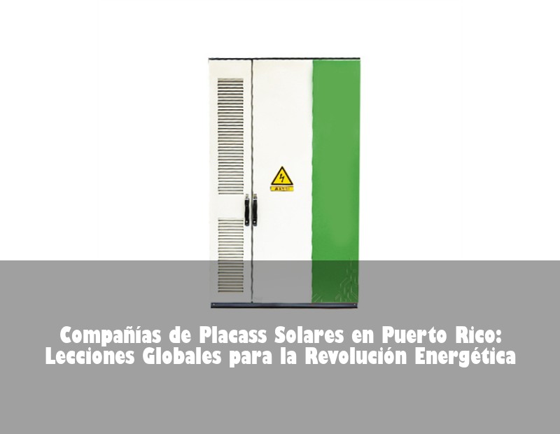 Compañías de Placass Solares en Puerto Rico: Lecciones Globales para la Revolución Energética | HJ Energy Storage News