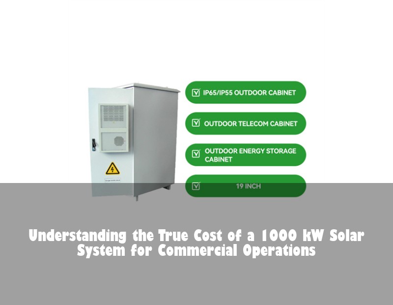 Understanding the True Cost of a 1000 kW Solar System for Commercial Operations