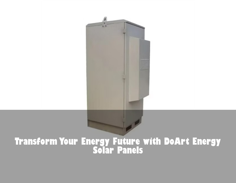 Transform Your Energy Future with DoArt Energy Solar Panels