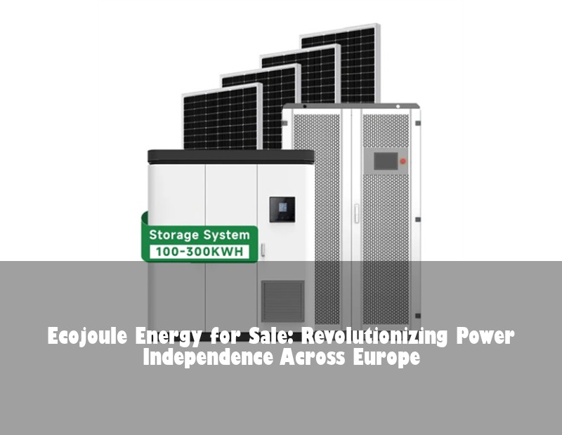 Ecojoule Energy for Sale: Revolutionizing Power Independence Across Europe