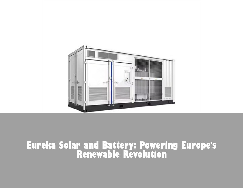 Eureka Solar and Battery: Powering Europe's Renewable Revolution
