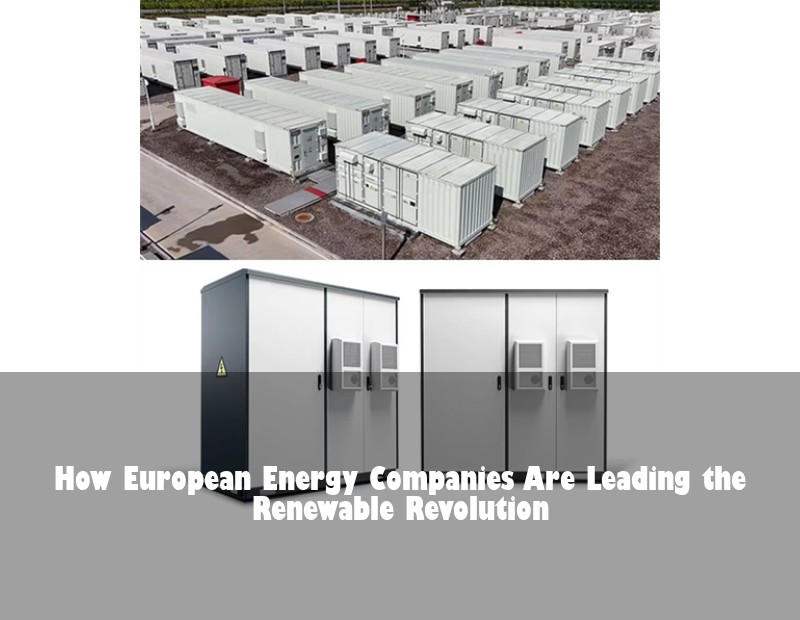 How European Energy Companies Are Leading the Renewable Revolution