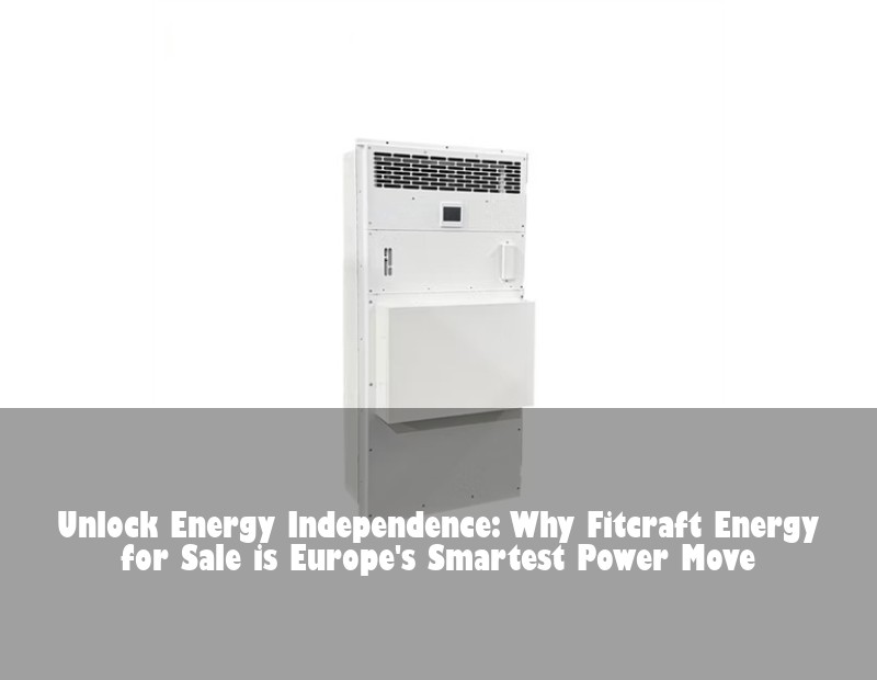 Unlock Energy Independence: Why Fitcraft Energy for Sale is Europe's Smartest Power Move
