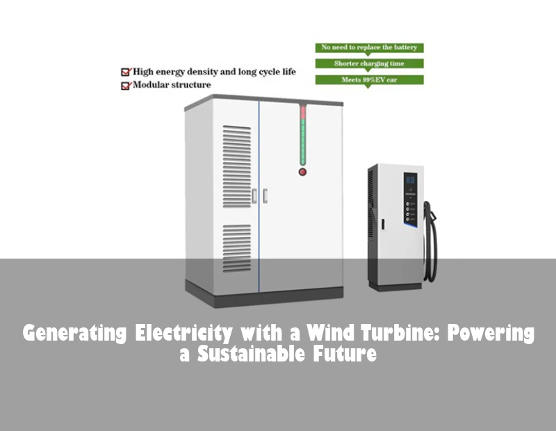 Generating Electricity with a Wind Turbine: Powering a Sustainable Future | HJ Energy Storage News