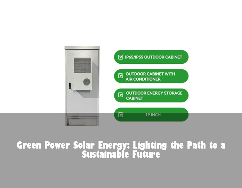 Green Power Solar Energy: Lighting the Path to a Sustainable Future