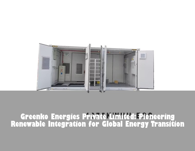 Greenko Energies Private Limited: Pioneering Renewable Integration for Global Energy Transition