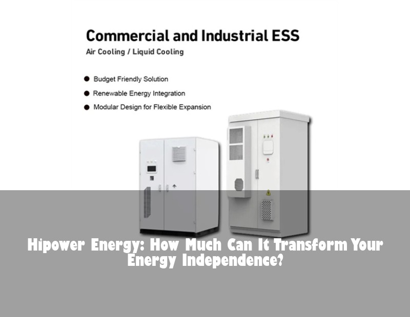 Hipower Energy: How Much Can It Transform Your Energy Independence?