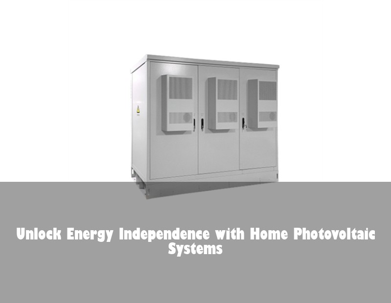 Unlock Energy Independence with Home Photovoltaic Systems