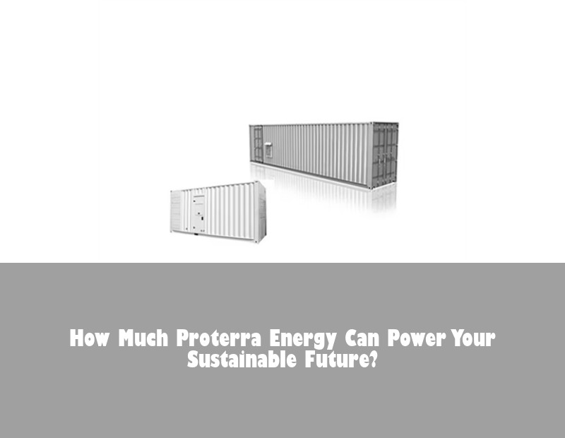 How Much Proterra Energy Can Power Your Sustainable Future? | HJ Energy Storage News