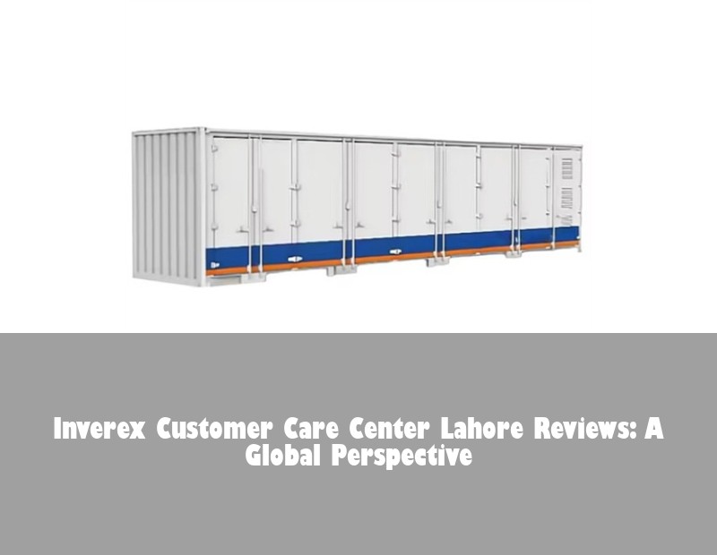 Inverex Customer Care Center Lahore Reviews: A Global Perspective