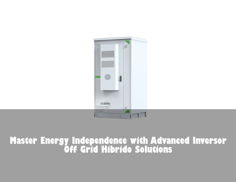 Master Energy Independence with Advanced Inversor Off Grid Hibrido Solutions