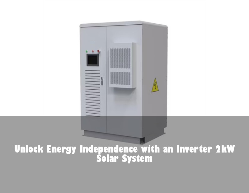 Unlock Energy Independence with an Inverter 2kW Solar System
