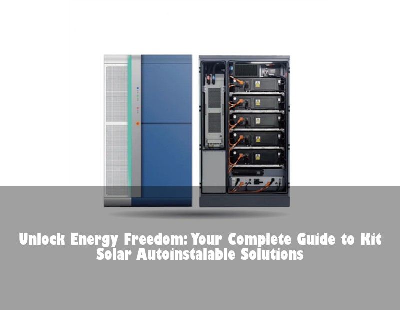 Unlock Energy Freedom: Your Complete Guide to Kit Solar Autoinstalable Solutions