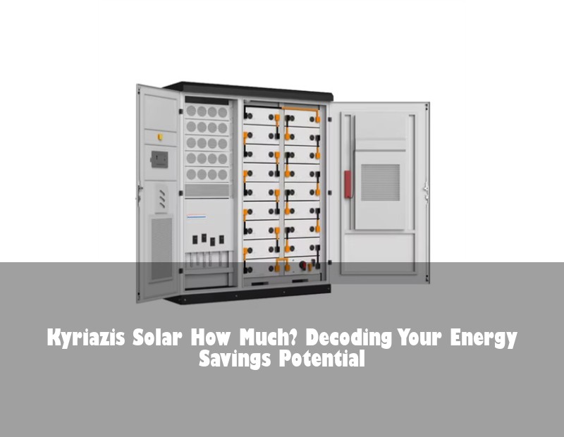 Kyriazis Solar How Much? Decoding Your Energy Savings Potential