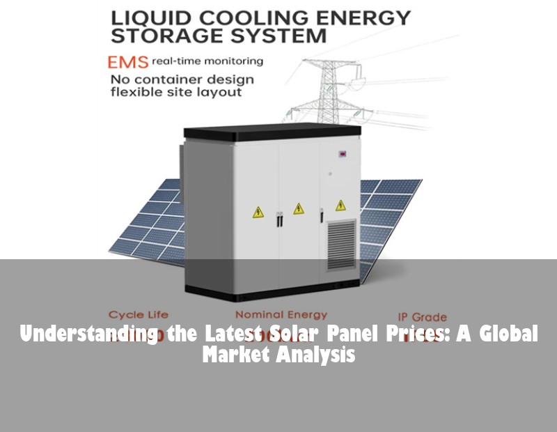 Understanding the Latest Solar Panel Prices: A Global Market Analysis