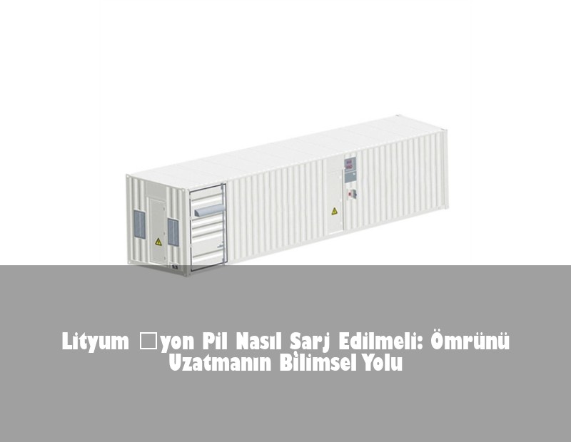Lityum İyon Pil Nasıl Şarj Edilmeli: Ömrünü Uzatmanın Bilimsel Yolu | HJ Energy Storage News