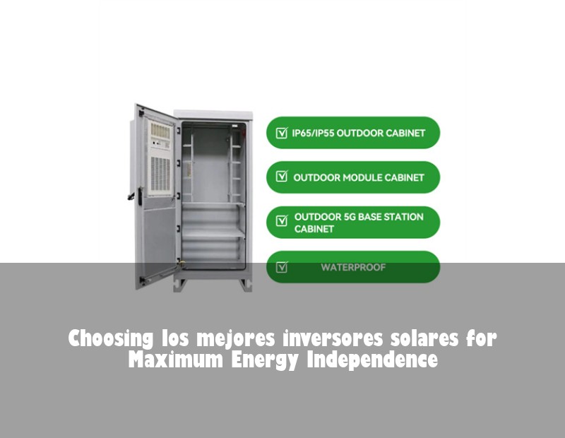 Choosing los mejores inversores solares for Maximum Energy Independence