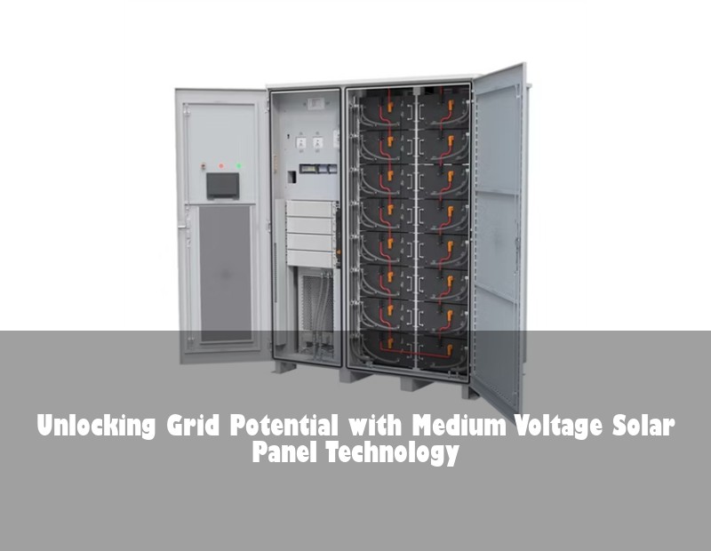 Unlocking Grid Potential with Medium Voltage Solar Panel Technology | HJ Energy Storage News