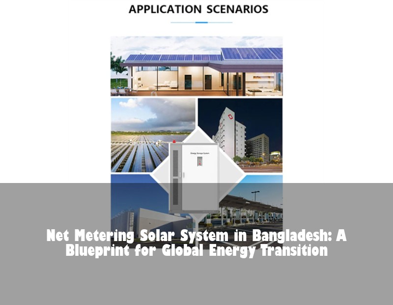 Net Metering Solar System in Bangladesh: A Blueprint for Global Energy Transition