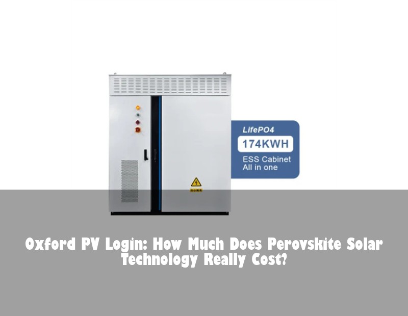Oxford PV Login: How Much Does Perovskite Solar Technology Really Cost?