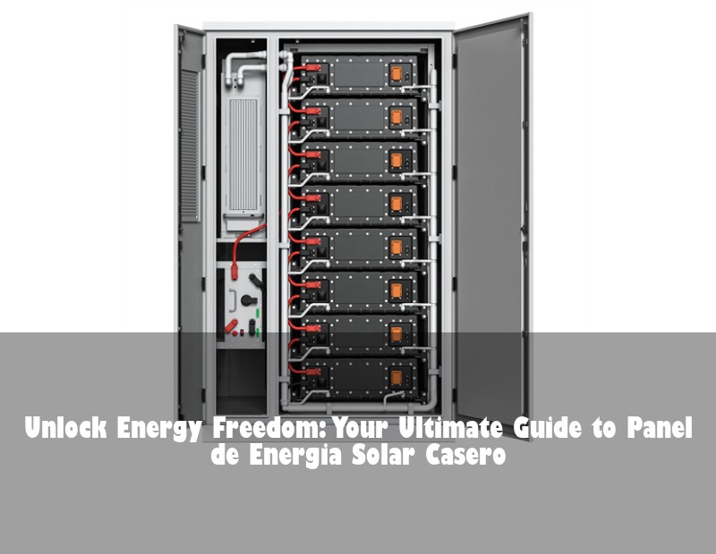 Unlock Energy Freedom: Your Ultimate Guide to Panel de Energia Solar Casero