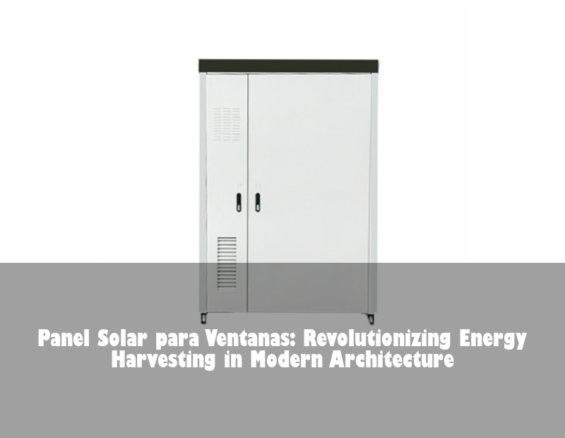 Panel Solar para Ventanas: Revolutionizing Energy Harvesting in Modern Architecture | HJ Energy Storage News