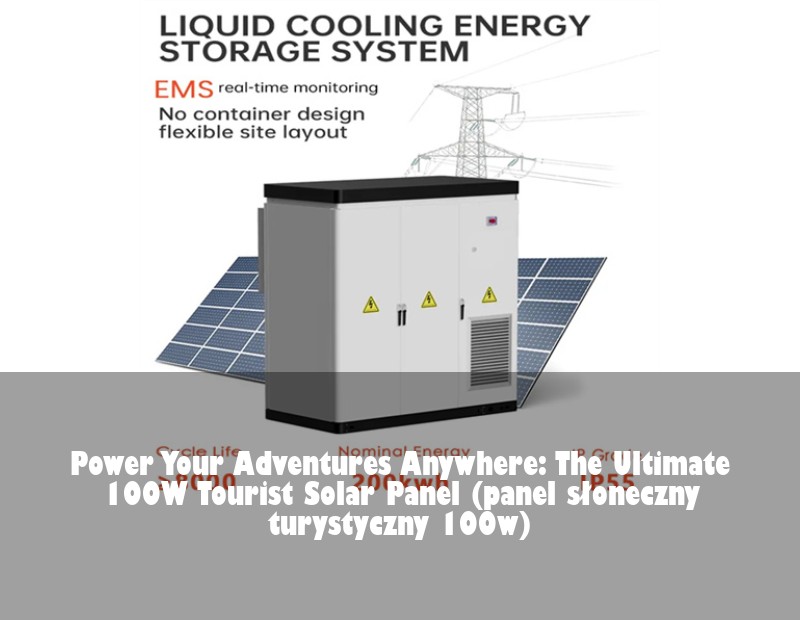 Power Your Adventures Anywhere: The Ultimate 100W Tourist Solar Panel (panel słoneczny turystyczny 100w)