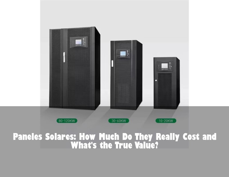 Paneles Solares: How Much Do They Really Cost and What's the True Value?