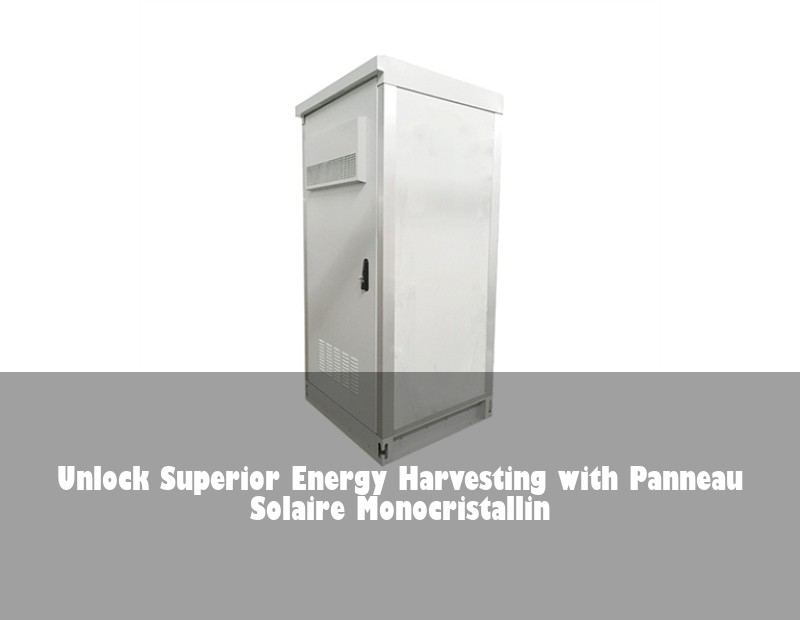 Unlock Superior Energy Harvesting with Panneau Solaire Monocristallin