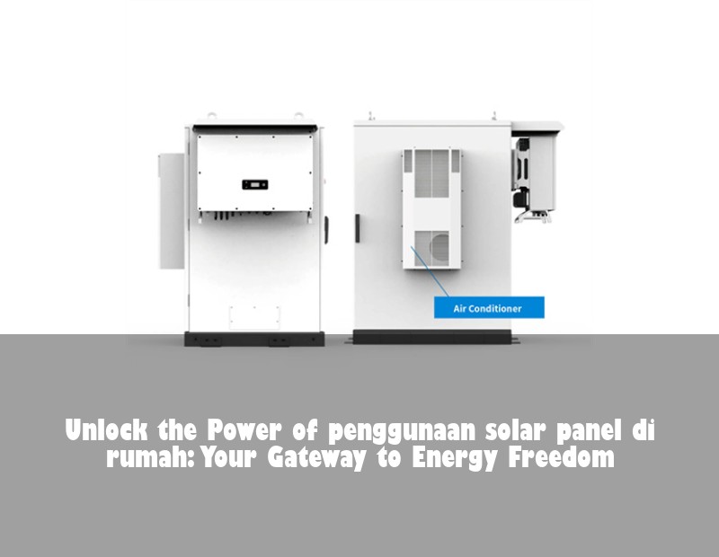 Unlock the Power of penggunaan solar panel di rumah: Your Gateway to Energy Freedom | HJ Energy Storage News