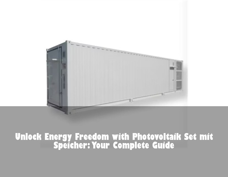 Unlock Energy Freedom with Photovoltaik Set mit Speicher: Your Complete Guide