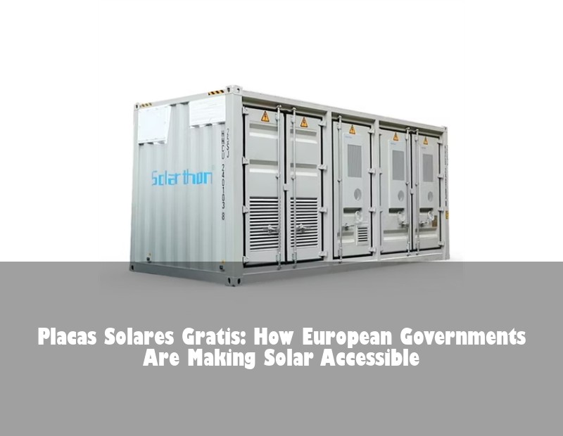 Placas Solares Gratis: How European Governments Are Making Solar Accessible