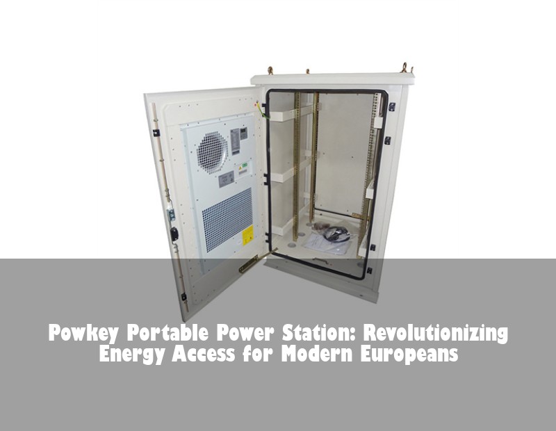 Powkey Portable Power Station: Revolutionizing Energy Access for Modern Europeans