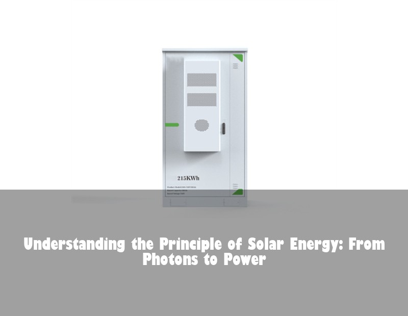 Understanding the Principle of Solar Energy: From Photons to Power