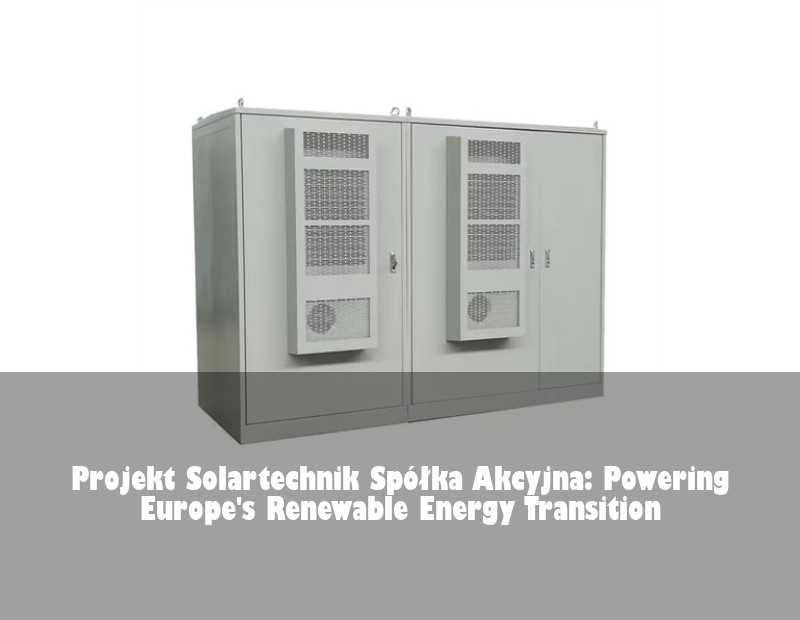 Projekt Solartechnik Spółka Akcyjna: Powering Europe's Renewable Energy Transition