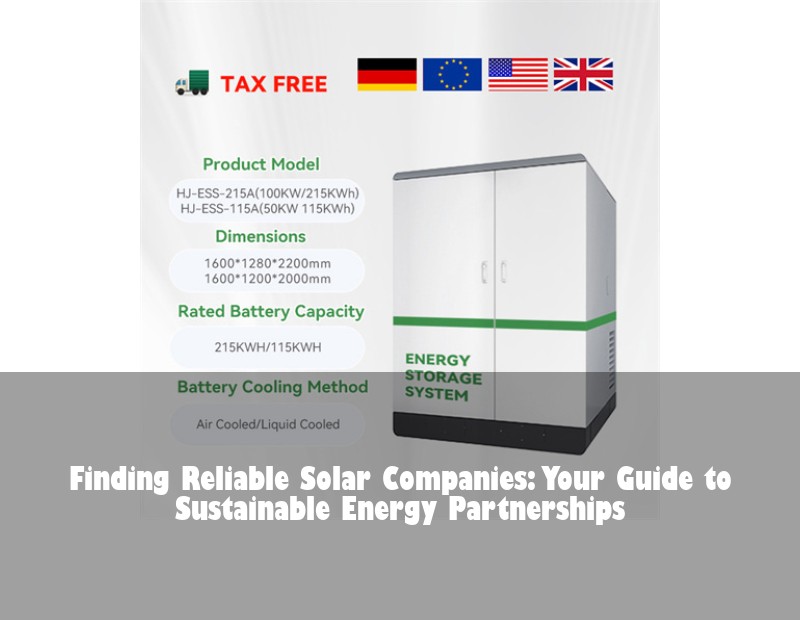 Finding Reliable Solar Companies: Your Guide to Sustainable Energy Partnerships