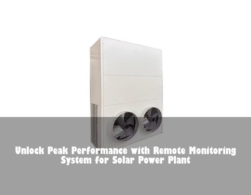 Unlock Peak Performance with Remote Monitoring System for Solar Power Plant | HJ Energy Storage News